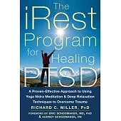 The Irest Program for Healing Ptsd: A Proven-Effective Approach to Using Yoga Nidra Meditation and Deep Relaxation Techniques to Overcome Trauma