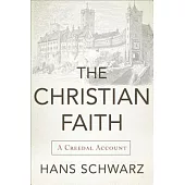The Christian Faith: A Creedal Account