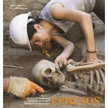 Ephesos: The Beauty of Destruction   Bir Harabenin Cazibesi   Der Reiz Der Zerstörung