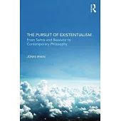 Pursuit of Existentialism: From Heidegger and Sartre to Zizek