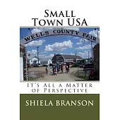 Small Town USA: It’s All a Matter of Perspective