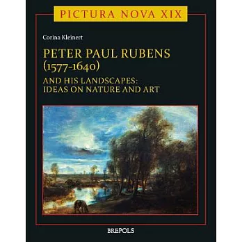 Peter Paul Rubens (1577-1640) and His Landscapes: Ideas on Nature and Art