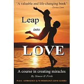 Leap into Love: A Course in Creating Miracles