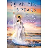 Quan Yin Speaks: Are You Ready?