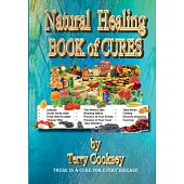 Natural Healing - Book of Cures: There Is a Cure for All Disease