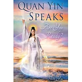 Quan Yin Speaks: Are You Ready?