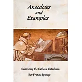 Anecdotes and Examples: Illustrating the Catholic Catechism