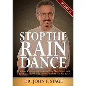 Stop the Rain Dance: To Secure Financial Freedom, True Happiness and a Romantic Love Life - Now - Before It’s Too Late