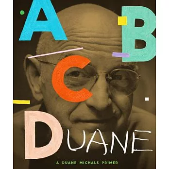 ABCDuane: A Duane Michals Primer