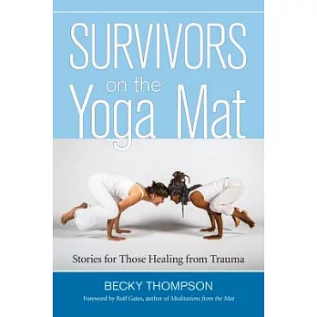 Survivors on the Yoga Mat: Stories for Those Healing from Trauma
