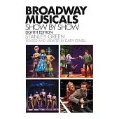 Broadway Musicals, Show By Show
