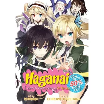 Haganai I Don’t Have Many Friends: Now With 50% More Fail!