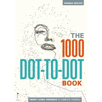 The 1000 Dot-to-Dot Book：Twenty Iconic Portraits to Complete Yourself