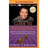 Rich Dad’s Guide to Investing: What the Rich Invest In, That the Poor and Middle Class Do Not!
