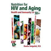 Nutrition for HIV and Aging: Health and Immunity at 50+