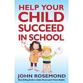 John Rosemond’s Fail-Safe Formula for Helping Your Child Succeed in School