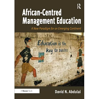 African-Centred Management Education: A New Paradigm for an Emerging Continent
