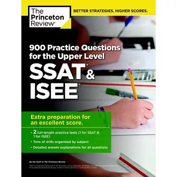 The Princeton Review 900 Practice Questions for the Upper Level SSAT & ISEE