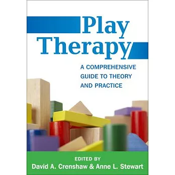 Play Therapy: A Comprehensive Guide to Theory and Practice