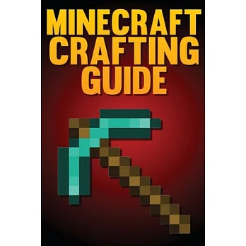 Minecraft Create Guide 博客來-Minecraft Crafting Guide: The Ultimate Crafting Guide