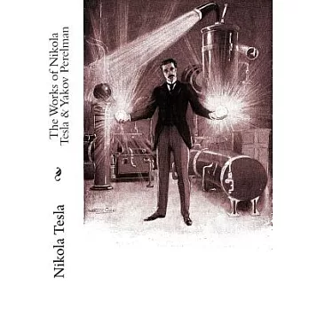 The Works of Nikola Tesla & Yakov Perelman