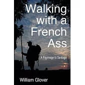 Walking With a French Ass: A Pilgrimage to Santiago
