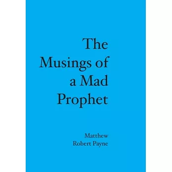 The Musings of a Mad Prophet