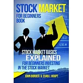 Stock Market for Beginners Book: Stock Market Basics Explained for Beginners Investing in the Stock Market