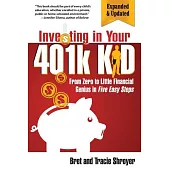 Investing in Your 401K Kid: From Zero to Little Financial Genius in Five Easy Steps