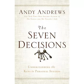 The Seven Decisions: Understanding the Keys to Personal Success: Library Edition