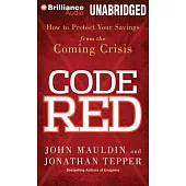 Code Red: How to Protect Your Savings from the Coming Crisis: Library Edition