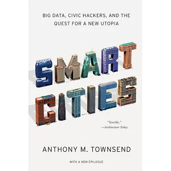 Smart Cities: Big data, civic hackers, and the quest for a new utopia