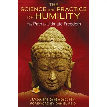 The Science and Practice of Humility: The Path to Ultimate Freedom