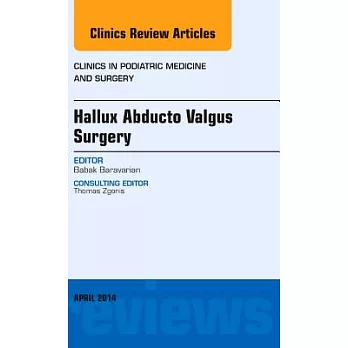 Hallux Abducto Valgus Surgery, an Issue of Clinics in Podiatric Medicine and Surgery