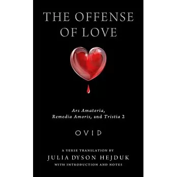 The Offense of Love: Ars Amatoria, Remedia Amoris, and Tristia 2