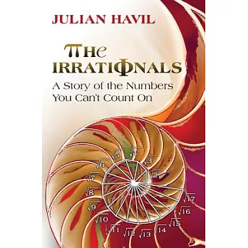 The Irrationals: A Story of the Numbers You Can’t Count on