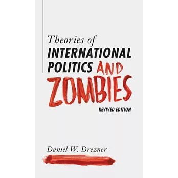 Theories of International Politics and Zombies: Revived Edition