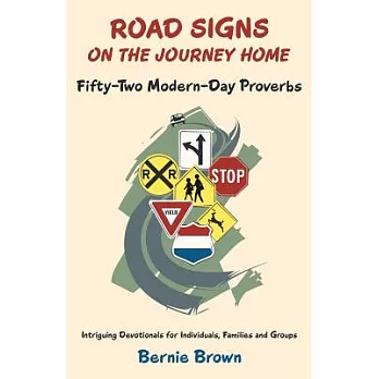 Road Signs on the Journey Home: Fifty-Two Modern-Day Proverbs