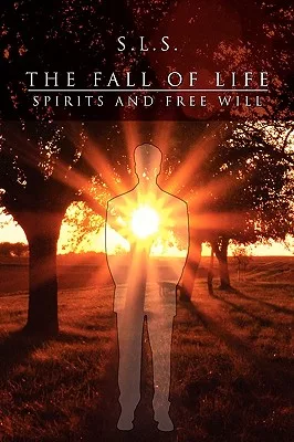The Fall of Life: Spirits and Free Will