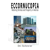 Eccornucopia: Restoring Fairness and Prosperity in America