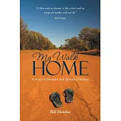 My Walk Home: A Story of Miracles and Spiritual Healing