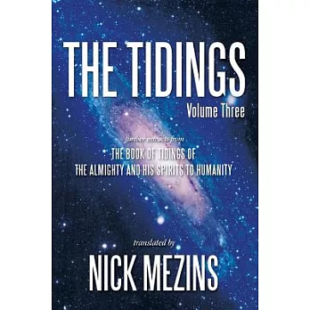 The Tidings: Further Extracts from the Book of Tidings of the Almighty and His Spirits to Humanity