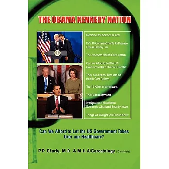 The Obama Kennedy Nation: Can We Afford to Let the Us Government Takes over Our Healthcare?