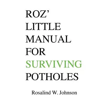 Roz’ Little Manual for Surviving Potholes