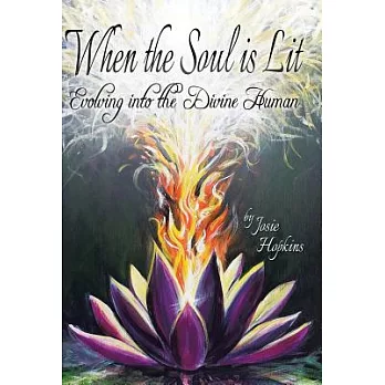 When the Soul Is Lit: Evolving into the Divine Human