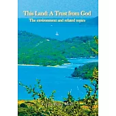 This Land: a Trust from God: The Environment and Related Topics: Essays