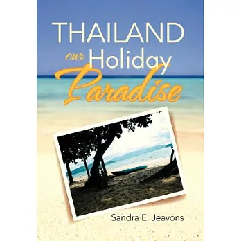 Thailand Our Holiday Paradise