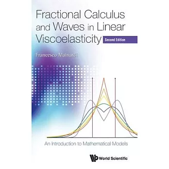 Fractional Calculus and Waves in Linear Viscoelasticity: An Introduction to Mathematical Models (2nd Edition)