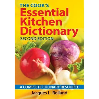 The Cook’s Essential Kitchen Dictionary: A Complete Culinary Resource