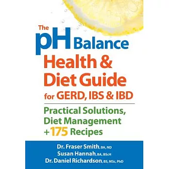The Ph Balance Health & Diet Guide for GERD, IBS & IBD: Practical Solutions, Diet Management + 175 Recipes